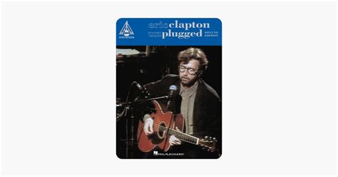 ‎Eric Clapton - Unplugged - Deluxe Edition Songbook on Apple Books