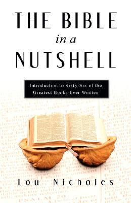 The Bible in a Nutshell by Lou Nicholes | Goodreads