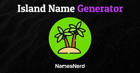 Island Name Generator (279+ Exotic Suggestions)