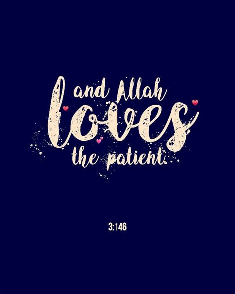 Allah loves the patient | Allah love, Quran quotes verses, Islamic quotes