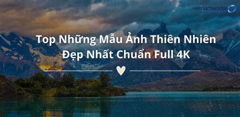 351+ Ảnh Thiên Nhiên Đẹp Nhất Thế Giới Độ Phân Giải Cao