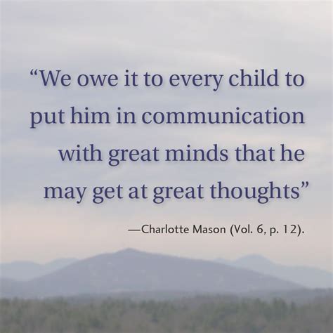 Charlotte Mason on great minds and great thoughts. | Charlotte mason ...