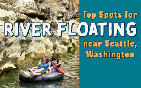 River Float Essentials + 3 Top Spots for River Floating near Seattle | WanderBIG.com