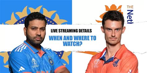 IND vs NED: Live streaming details, when and where to watch ICC Cricket World Cup 2023 match 45