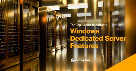 Windows Dedicated Server: A Deep Dive into its 8 Features