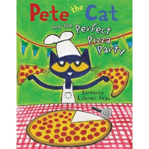 Pete The Cat And The Perfect Pizza Party - (pete The Cat) By James Dean ...