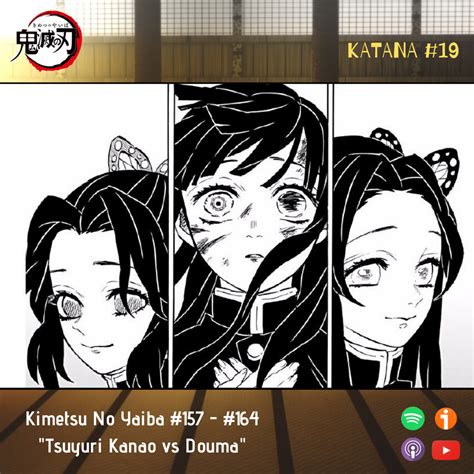 KC19| Kimetsu no Yaiba Manga #157 - #164: "Tsuyuri Kanao vs Douma" - Katana Core Podcast ...