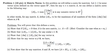 Solved A Matrix Norm: In this problem we will define a norm | Chegg.com