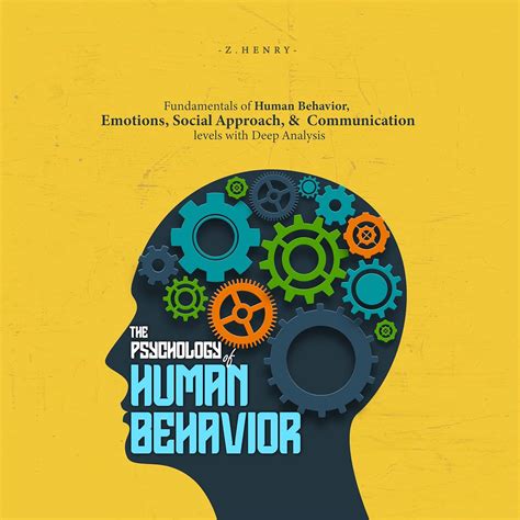 The Psychology of Human Behavior: Fundamentals of Human Behavior, Emotions, Social Approach, and ...