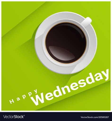 Happy wednesday with top view of a cup of coffee Vector Image