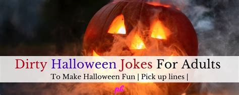 80+ Dirty Halloween Jokes For Adults | Pick Up Lines | Witch | Ghost ...