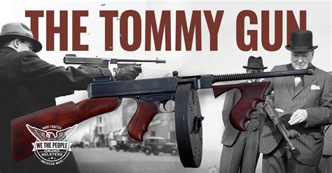 The Tommy Gun: History of the M1A1 Thompson Submachine Gun