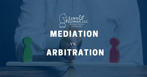 Mediation vs. Arbitration | Birmingham, AL | Lewis & Feldman