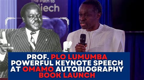 Prof. PLO Lumumba powerful Keynote Speech at Omamo Autobiography Book Launch - YouTube