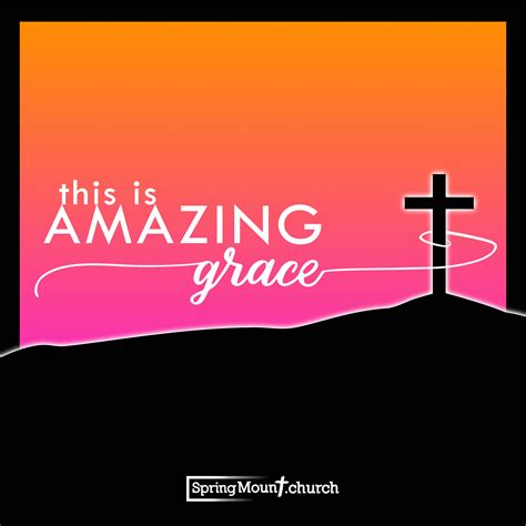 This is Amazing Grace - Spring Mount Church