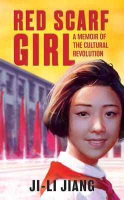 Red Scarf Girl : A Memoir of the Cultural Revolution by Ji-Li Jiang