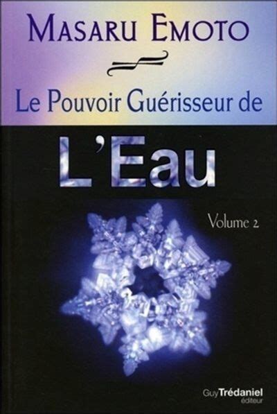 Le pouvoir guérisseur de l'eau t2 in 2024 | Masaru emoto, Books to read, Lecture