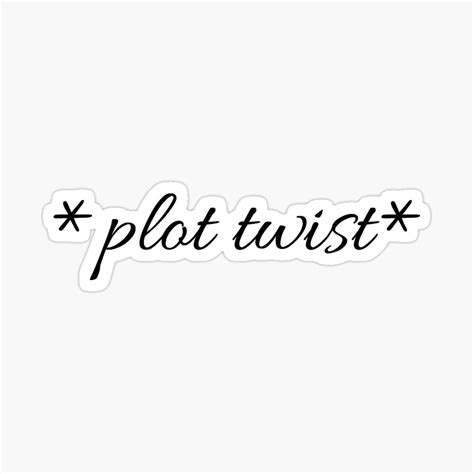 "Plot Twist" Sticker by Sim293