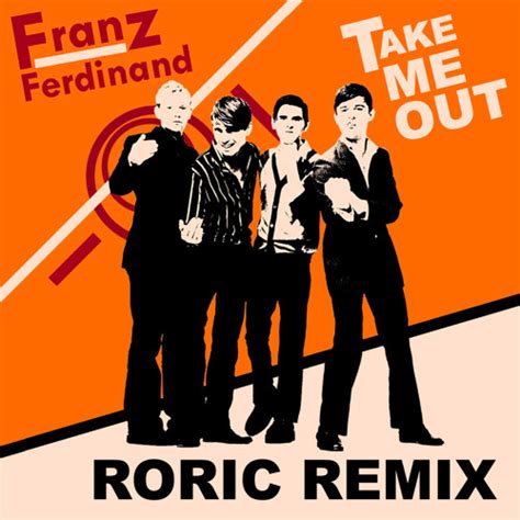 Stream Franz Ferdinand -Take Me Out 2013 (Roric Remix) by Roric | Listen online for free on ...