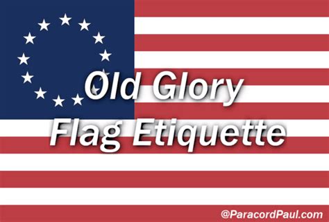 Old Glory Flag Etiquette - Paracord Paul Bracelets and Military Dog Tag Gear