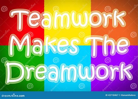 Teamwork Makes The Dreamwork Concept Stock Photo - Image: 43718467