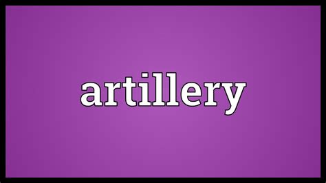 Artillery Meaning - YouTube