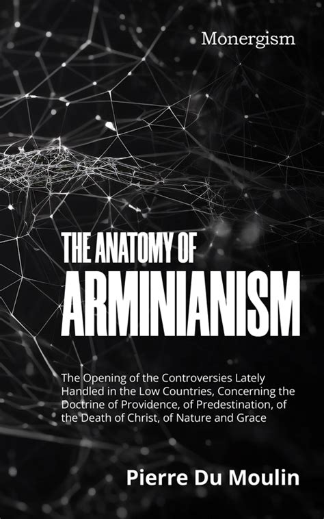 The Anatomy of Arminianism (eBook) | Monergism