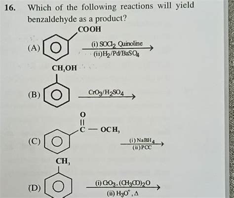 16. Which of the following reactions will yield benzaldehyde as a product..