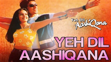 yeh dil aashiqana movie songs lyrics ( ये दिल आशिक़ाना ) - Lyrics Hindi Gaane