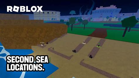 Second Sea locations in Roblox Blox Fruits