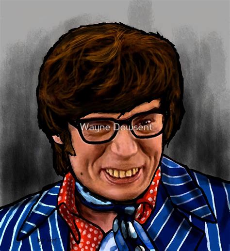 "AUSTIN POWERS...YEAH BABY!" by Wayne Dowsent | Redbubble