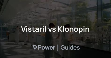 Vistaril vs Klonopin | Power