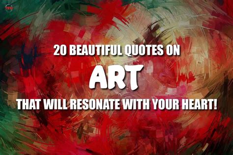 20 Beautiful Quotes on Art that will resonate with your Heart! | The Enterprise World