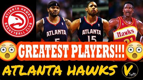 10 GREATEST ATLANTA HAWKS PLAYERS OF ALL TIME