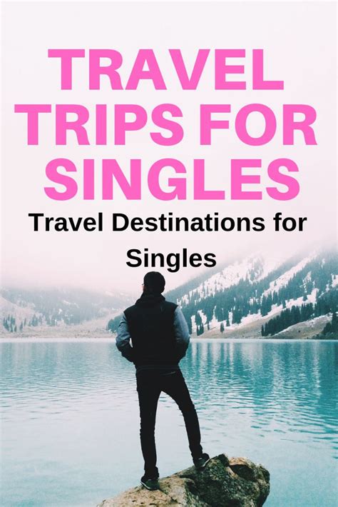 Travel Destinations for Singles | Single travel, Travel destinations, Road trip with dog