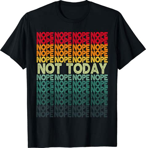 Amazon.com: Nope, Not Today Shirt - Funny Retro Repeating Pattern T ...