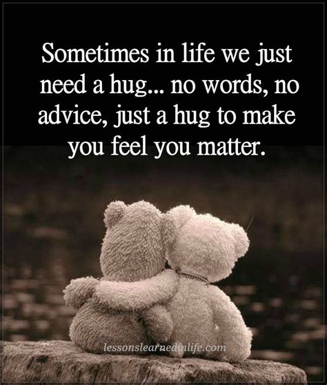 Pin on Lessons Learned In Life Quotes | Need a hug quotes, Hug quotes, Thinking of you quotes