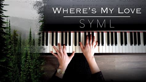 Where’s My Love - SYML | Piano cover + Sheet music - YouTube