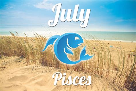 Horoscope Pisces July 2023 - tarot monthly horoscope