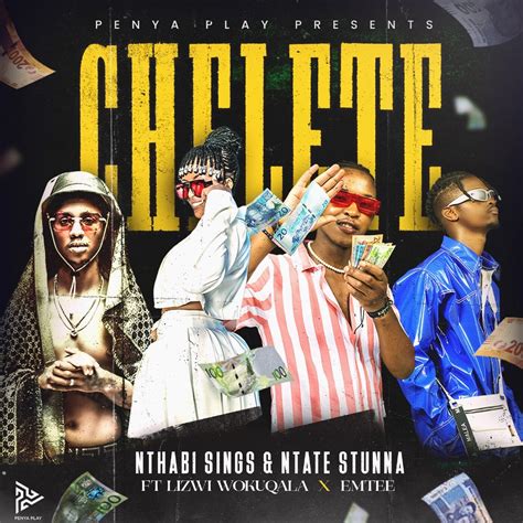 Nthabi Sings & Ntate Stunna – Chelete ft. Emtee & Lizwi Wokuqala