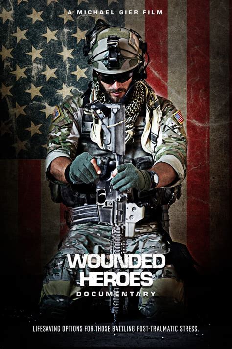 Wounded Heroes Documentary Brings Hope to Our Military, First Responders, and Everyone Battling ...