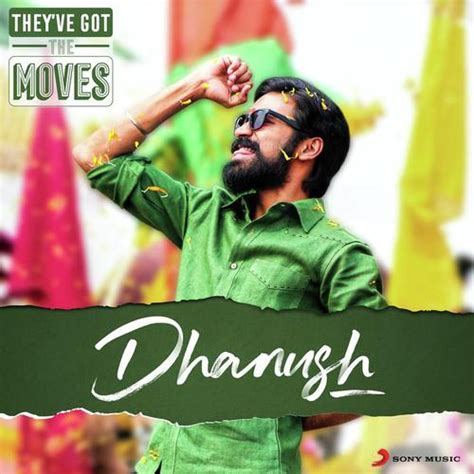 They've Got The Moves : Dhanush Songs Download - Free Online Songs ...