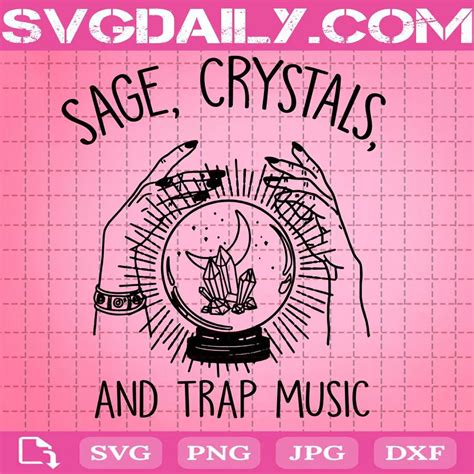 Sage Crystals And Trap Music Witch Spells Chakra Healing Svg - Daily Free Premium Svg Files