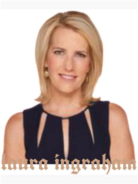 "Laura Ingraham " Poster for Sale by Hungcritin21 | Redbubble