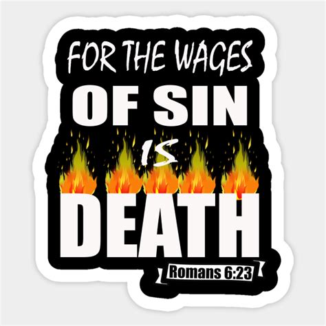 For the Wages Of Sin Is Death Fire Romans 6:23 Christian Evangelism Gift - Evangelism - Sticker ...