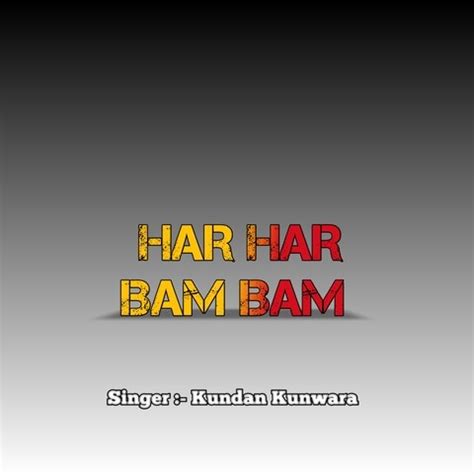 Har Har Bam Bam Song Download: Har Har Bam Bam MP3 Bhojpuri Song Online Free on Gaana.com