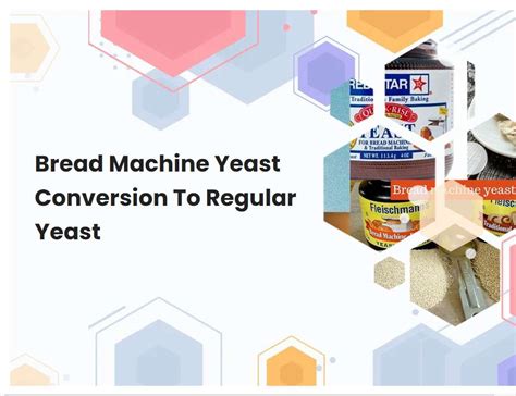 Bread Machine Yeast Conversion To Regular Yeast | breadmach.com