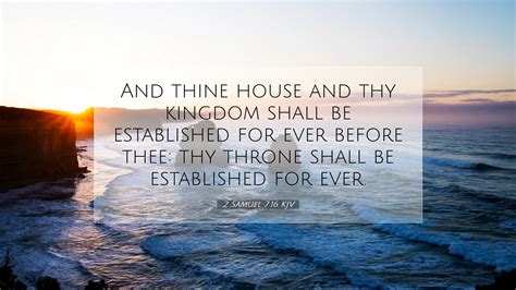 2 Samuel 7:16 KJV Desktop Wallpaper - And thine house and thy kingdom shall be