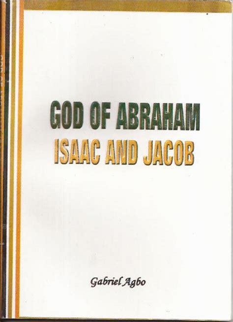 God of Abraham, Isaac and Jacob de Gabriel Agbo - Libro - Leer en línea