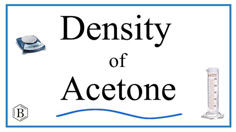 How to Find the Density of Acetone ( (CH3)2CO or C3H6O) - YouTube